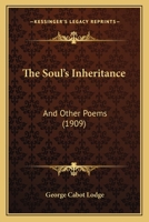 The Soul's Inheritance: And Other Poems 1167180372 Book Cover