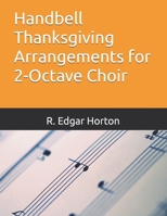 Handbell Thanksgiving Arrangements for 2-Octave Choir B0FWQC9LY5 Book Cover