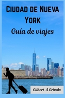 Ciudad de Nueva York Guía de viajes: Manual completo para turistas y nuevos visitantes B0FQV3Q5RZ Book Cover