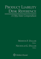 Product Liability Desk Reference: A Fifty-State Compendium, 2021 Edition 1543818935 Book Cover