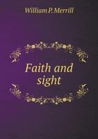 Faith and Sight 5518809778 Book Cover