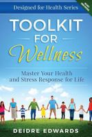 Toolkit for Wellness: Master Your Health and Stress Response for Life 1518692761 Book Cover