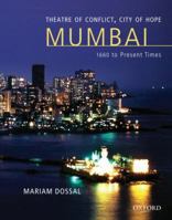 Mumbai: Theatre of Conflict, City of Hope: 1660 to Present Times 0198064381 Book Cover