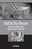 Dali & His Doctor: The Surreal Friendship Between Salvador Dali and Dr. Edmund Klein 1530478960 Book Cover