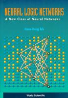 Neural Logic Networks: A New Class of Neural Networks 9810224192 Book Cover