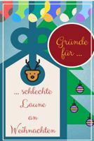 Gründe für schlechte Laune an Weihnachten: Das Buch 1728944767 Book Cover