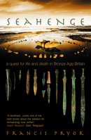 Seahenge: A Quest for Life and Death in Bronze Age Britain 0007101929 Book Cover