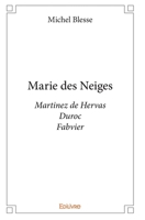 Marie des Neiges: Martinez de Hervas - Duroc - Fabvier (French Edition) 241427669X Book Cover