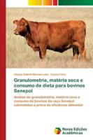 Granulometria, matéria seca e consumo de dieta para bovinos Senepol 6139634997 Book Cover