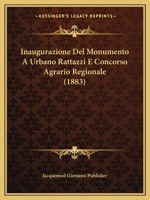 Inaugurazione del Monumento a Urbano Rattazzi E Concorso Agrario Regionale (1883) 1120408172 Book Cover