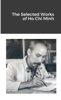 The Selected Works of Ho Chi Minh 1105962377 Book Cover
