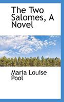 The Two Salomes: A Novel 0548568863 Book Cover