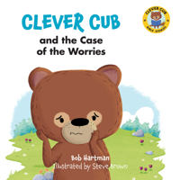 Clever Cub and the Case of the Worries (Clever Cub Bible Stories) 0830784683 Book Cover