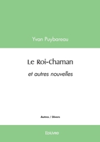 Le Roi-Chaman (French Edition) 2414624299 Book Cover