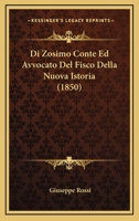Di Zosimo Conte Ed Avvocato Del Fisco Della Nuova Istoria (1850) 1160858446 Book Cover