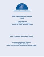 The Transatlantic Economy 2005: Annual Survey of Jobs, Trade And Investment Between the United States And Europe 0980187168 Book Cover