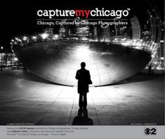 Capture My Chicago 2010 1597252794 Book Cover