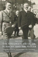 The Strange Case of Dr. Schacht And Mr. Hitler Freemasonry and the Nazi Swastika in the Third Reich B0CCG6WL67 Book Cover