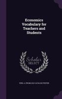 Economics Vocabulary for Teachers and Students 1018515704 Book Cover