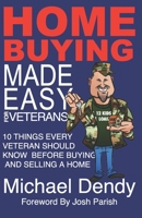 Home Buying Made Easy for Veterans : 10 Things Every Veteran Should Know Before Buying and Selling a Home 0578550385 Book Cover