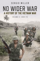 No Wider War: A History of the Vietnam War Volume 2: 1965–75 1472838521 Book Cover