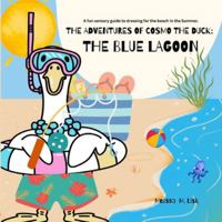 The Blue Lagoon: The Adventures of Cosmo the Duck B0G4B42Y2J Book Cover