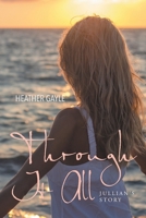 Through It All: Jullian's Story 1635252733 Book Cover