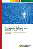 Precipitação de Níquel e de Cobre Por Íons Sulfeto: Aplicação ao tratamento de efluentes industriais 6139600200 Book Cover