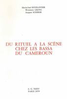 Du Rituel a la Scene Chez Les Bassa Du Cameroun 2707804630 Book Cover