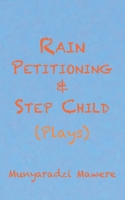 Rain Petitioning and Step Child: Plays 9956790702 Book Cover