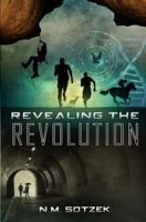 Revealing the Revolution 1481197037 Book Cover