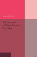 The Principles of Cloud-Chamber Technique 1015598145 Book Cover