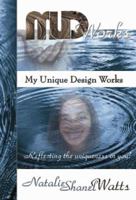 Mud Works: My Unique Design Works 0983133921 Book Cover