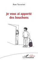 Je vous ai apporté des bouchons (Théâtres) (French Edition) 2343173893 Book Cover