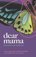 Dear Mama: Stories of an Extra Lucky Life B0C1JD79B3 Book Cover