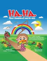 Ha, Ha, There's Rainbow All Over My Face! 1643147447 Book Cover