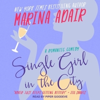 Single Girl in the City: A Funny, Feel Good, Grumpy Boss, Romantic Comedy B0BN2WC8FF Book Cover