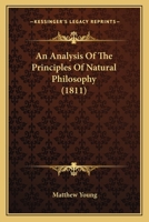 An Analysis of the Principles of Natural Philosophy (Classic Reprint) 1164567268 Book Cover