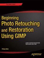 Beginning Photo Retouching and Restoration Using Gimp 1484204042 Book Cover