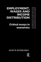 Employment, Wages and Income Distribution: Critical Essays in Economics 1138968730 Book Cover