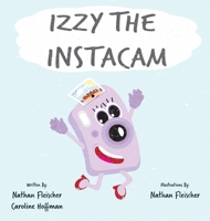 Izzy the Instacam 173697856X Book Cover