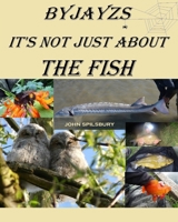 It's Not Just About the Fish 1835634966 Book Cover