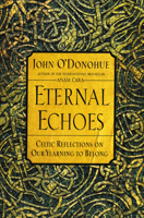 Eternal Echoes: Celtic Reflections on Our Yearning to Belong 0060182806 Book Cover