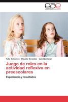 Juego de roles en la actividad reflexiva en preescolares: Experiencia y resultados 3659042226 Book Cover