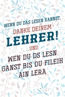 Wenn du das lesen kannst, danke deinem Lehrer!: Lehrer-Kalender im DinA 5 Format f�r Lehrerinnen und Lehrer Organizer Schuljahresplaner f�r P�dagogen 1088818064 Book Cover