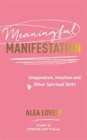 Meaningful Manifestation 1837822875 Book Cover