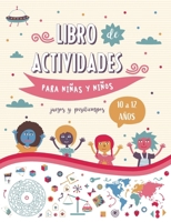Libro de actividades para niños y niñas de 10 a 12 años - Juegos didácticos, Pasatiempos, Laberintos, Rompecabezas, Sudoku y mucho más.: Libro en ... o en el tiempo libre. (Spanish Edition) 1915270502 Book Cover