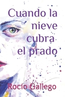 Cuando la nieve cubra el prado (Trilogía: El poder de una mujer) (Spanish Edition) B0BXNDT97M Book Cover