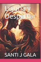 Lujuria y Despertar (Spanish Edition) B0FCG7JTF5 Book Cover