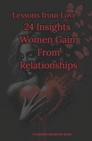 Lessons from Love: 24 Insights Women Gain From Relationships B0FG39HNQX Book Cover